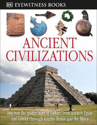 DK Eyewitness Books: Ancient Civilizations(English, Hardcover, Fullman Joseph)