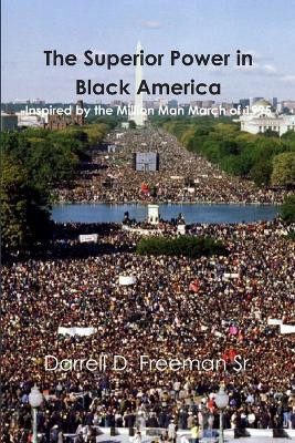 The Superior Power in Black America(English, Paperback, Freeman Darrell Daro Sr)