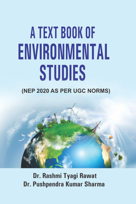 A TEXT BOOK OF ENVIRONMENTAL 
STUDIES (NEP 2020 AS PER UGC NORMS)(Paperback, Dr. Rashmi Tyagi Rawat Dr. Pushpendra Kumar Sharma)