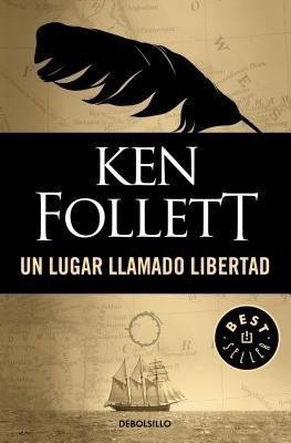 Un lugar llamado libertad / A Place Called Freedom(Spanish, Paperback, Follett Ken)