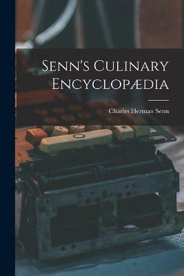 Senn's Culinary Encyclopaedia(English, Paperback, Senn Charles Herman)