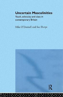 Uncertain Masculinities(English, Hardcover, O'Donnell Mike)