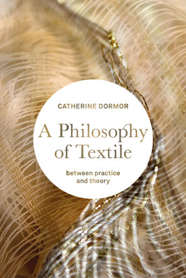 A Philosophy of Textile(English, Paperback, Dormor Catherine)