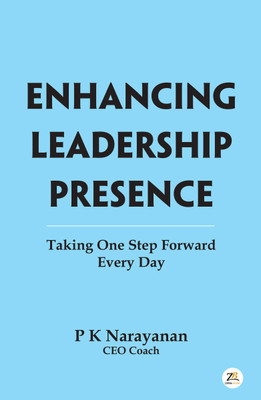 Enhancinleadership Presence: Taking One Step Forward Every Day(English, Paperback, unknown)