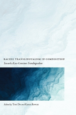 Racing Translingualism in Composition(English, Paperback, unknown)