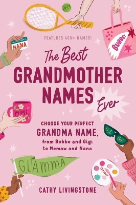 The Best Grandmother Names Ever(English, Paperback, Livingstone Cathy)