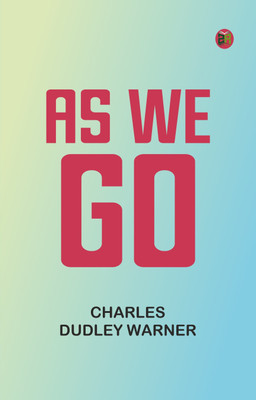 As We Go(Paperback, Charles Dudley Warner)