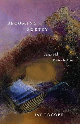 Becoming Poetry(English, Paperback, Rogoff Jay)