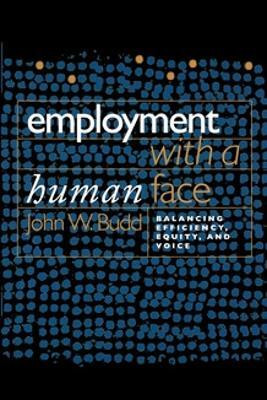 Employment with a Human Face(English, Hardcover, Budd John W.)