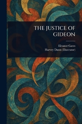 The Justice of Gideon(English, Paperback, Gates Eleanor)