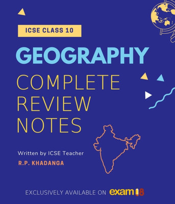 Exam18 ICSE Geography Class 10 Complete Revision Notes ( Pre-owned/Good)(Book, Khadanga R. P)