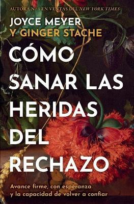 Como Sanar Las Heridas del Rechazo (Healing the Wounds of Rejection)(English, Paperback, Meyer Joyce)