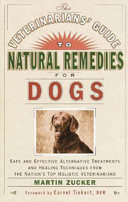 The Veterinarians' Guide to Natural Remedies for Dogs(English, Paperback, Zucker Martin)