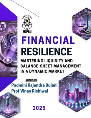 Financial Resilience: Mastering Liquidity 
and Balance-Sheet Management in a 
Dynamic Market(Paperback, Padmini Rajendra Bulani Bulani
Prof Vinay Rishiwal)