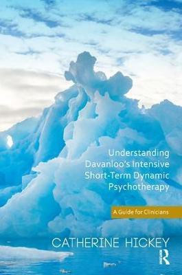 Understanding Davanloo's Intensive Short-Term Dynamic Psychotherapy(English, Paperback, Hickey Catherine)