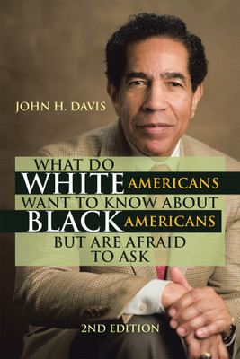 What Do White Americans Want to Know About Black Americans but Are Afraid to Ask(English, Hardcover, Davis John H)