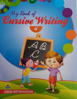 MY BOOK OF CURSIVE WRITING CLASS 4(Kolkata, SISHU RATNASAGAR)