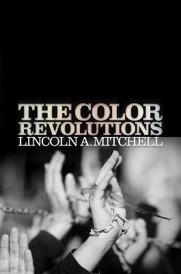 The Color Revolutions(English, Electronic book text, Mitchell Lincoln A.)