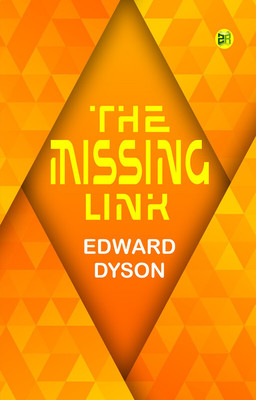 The Missing Link(Paperback, Edward Dyson)