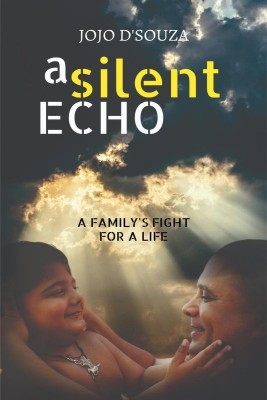 A Silent Echo  - A Fight For A Life(English, Paperback, Jojo D'Souza)