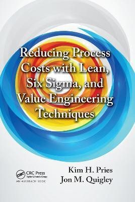 Reducing Process Costs with Lean, Six Sigma, and Value Engineering Techniques(English, Paperback, Pries Kim H.)