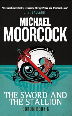 Corum - The Sword and the Stallion(English, Paperback, Moorcock Michael)