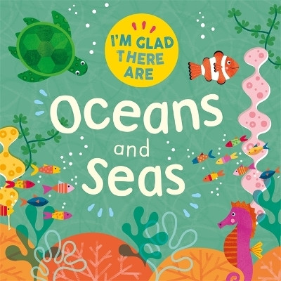 I'm Glad There Are: Oceans and Seas(English, Paperback, Turner Tracey)