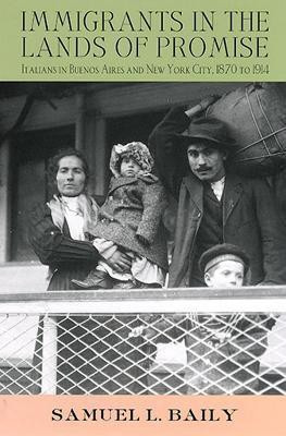 Immigrants in the Lands of Promise(English, Electronic book text, Baily Samuel L.)