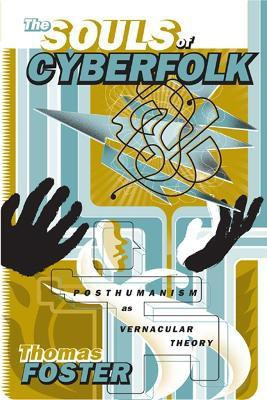 The Souls of Cyberfolk(English, Paperback, Foster Thomas)