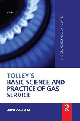 Tolley's Basic Science and Practice of Gas Service(English, Paperback, Hazlehurst John)