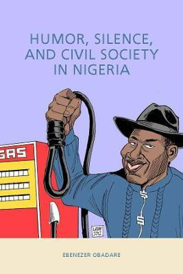 Humor, Silence, and Civil Society in Nigeria(English, Hardcover, Obadare Ebenezer Professor)