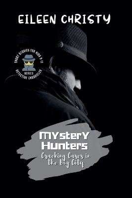 Mystery Hunters-Cracking Cases in the Big City(English, Paperback, Christy Eileen)
