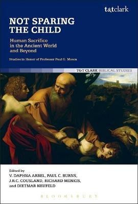 Not Sparing the Child: Human Sacrifice in the Ancient World and Beyond(English, Electronic book text, unknown)