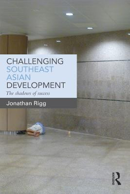 Challenging Southeast Asian Development(English, Electronic book text, Rigg Jonathan)
