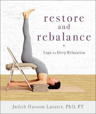 Restore and Rebalance(English, Paperback, Lasater Judith Hanson)