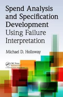 Spend Analysis and Specification Development Using Failure Interpretation(English, Electronic book text, Holloway Michael D.)