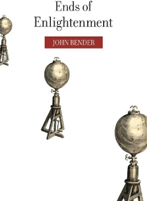 Ends of Enlightenment(English, Hardcover, Bender John)