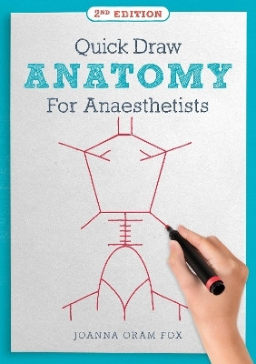 Quick Draw Anatomy for Anaesthetists, second edition(English, Paperback, Fox Joanna Oram)