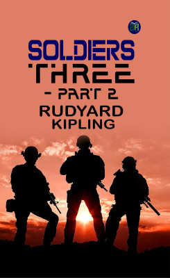 Soldiers Three - Part 2(Paperback, Rudyard Kipling)