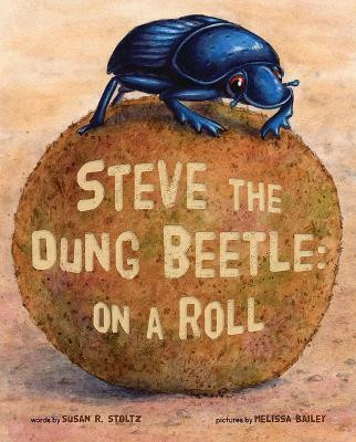 Steve The Dung Beetle(English, Hardcover, Stoltz Susan R)