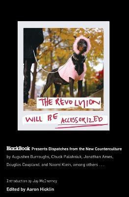 The Revolution Will Be Accessorized(English, Paperback, Hicklin Aaron)