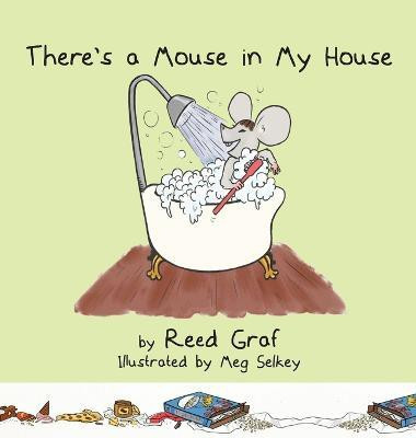 There's a Mouse in My House(English, Hardcover, Graf Reed)