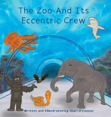 The Zoo And Its Eccentric Crew(English, Hardcover, O'Connor Shari)