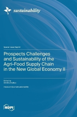 Prospects Challenges and Sustainability of the Agri-Food Supply Chain in the New Global Economy II(English, Hardcover, unknown)