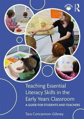 Teaching Essential Literacy Skills in the Early Years Classroom(English, Paperback, Concannon-Gibney Tara)