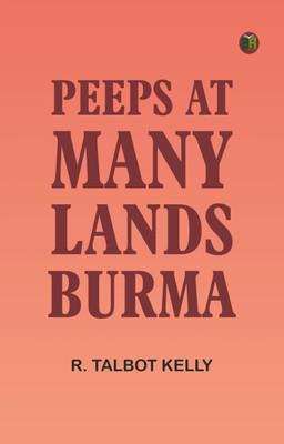 Peeps at Many Lands: Burma(Paperback, R. Talbot Kelly)
