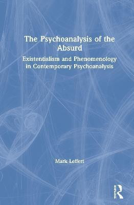 The Psychoanalysis of the Absurd(English, Hardcover, Leffert Mark)