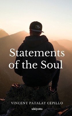 Statements of the Soul(English, Paperback, Vincent Patalay Cepillo)