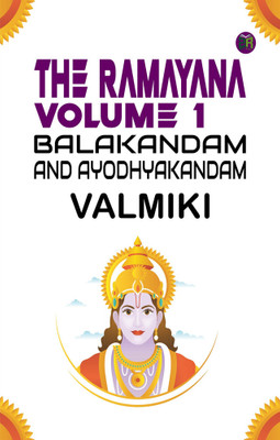 The Ramayana Volume 1 Balakandam and Ayodhyakandam(Paperback, Valmiki)