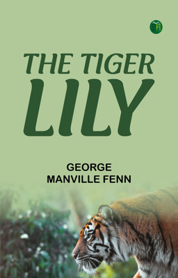 The Tiger Lily(Paperback, George Manville Fenn)
